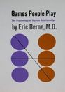 Games People Play-The Psychology of Human Relationships