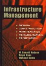 Infrastructure Management: Integrating Design, Construction, Maintenance, Rehabilitation and Renovation