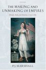 The Making and Unmaking of Empires Britain India and America c17501783