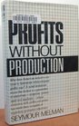 Profits Without Production
