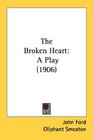 The Broken Heart A Play