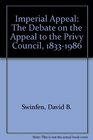 Imperial Appeal The Debate on the Appeal to the Privy Council 18331986