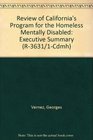 Review of California's Program for the Homeless Mentally Disabled Executive Summary