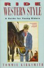 Ride Western Style A Guide for Young Riders