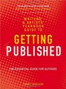 The Writers' and Artists' Yearbook Guide to Getting Published The Essential Guide for Authors