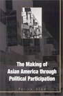 The Making of Asian America Through Political Participation