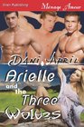 Arielle and the Three Wolves (Siren Publishing Menage Amour)