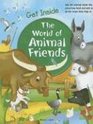 The World of Animal Friends a Get Inside Book