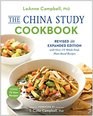 The China Study Cookbook Revised and Expanded Edition with Over 175 Whole Food PlantBased Recipes