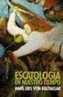 Escatologia en nuestro tiempo/ Eschatology In our Time