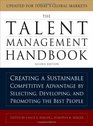 The Talent Management Handbook Creating a Sustainable Competitive Advantage by Selecting Developing and Promoting the Best People