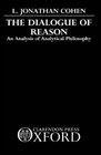 The Dialogue of Reason An Analysis of Analytical Philosophy