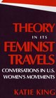 Theory in Its Feminist Travels Conversations in U S Women's Movements