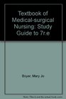 Study Guide to Brunner and Suddarth's Textbook of MedicalSurgical Nursing