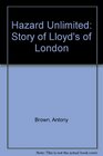 Hazard Unlimited Story of Lloyd's of London