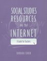 Social Studies Resources on the Internet  A Guide for Teachers