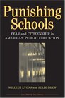 Punishing Schools  Fear and Citizenship in American Public Education