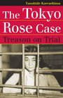 The Tokyo Rose Case Treason on Trial