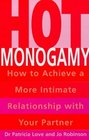 Hot Monogamy How to Achieve a More Intimate Relationship with Your Partner