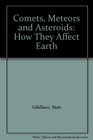 Comets Meteors and Asteroids How They Affect Earth