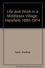 Life and Work in a Middlesex Village Harefield 18801914