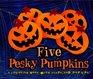 Five Pesky Pumpkins A Counting Book with Flaps and PopUps