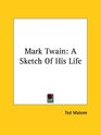 Mark Twain A Sketch Of His Life