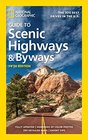 National Geographic Guide to Scenic Highways and Byways, 5th Edition: The 300 Best Drives in the U.S.
