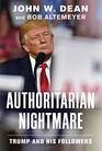 Authoritarian Nightmare Trump and His Followers