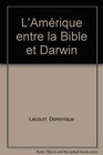 L'Amrique entre la Bible et Darwin