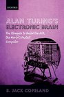Alan Turing's Automatic Computing Engine The Master Codebreaker's Struggle to build the Modern Computer