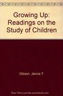 Growing up: Readings on the study of children