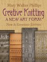 Creative Knitting A New Art Form New  Expanded Edition