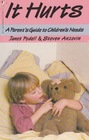 It Hurts A Parent's Guide to Children's Needs