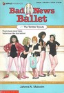 The Terrible Tryouts (Bad News Ballet, No 1)