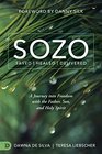 SOZO Saved Healed Delivered A Journey into Freedom with the Father Son and Holy Spirit