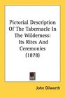 Pictorial Description Of The Tabernacle In The Wilderness Its Rites And Ceremonies