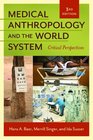 Medical Anthropology and the World System Critical Perspectives