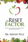 The Reset Factor 45 Days to Transforming Your Health by Repairing Your Gut