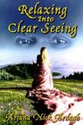 Relazing into Clear Seeing Interactive Tools in the Service of SelfAwakening
