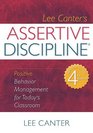 Assertive Discipline Positive Behavior Management for Today's Classroom