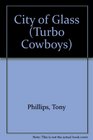 CITY OF GLASS #10 (Turbo Cowboys, No 10)