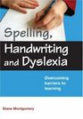 Spelling Handwriting and Dyslexia Overcoming Barriers to Learning