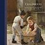 Childhood An Anthology of Verse and Prose