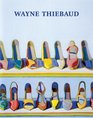 Wayne Thiebaud A Retrospective