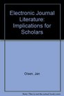 Electronic Journal Literature Implications for Scholars