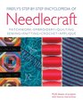 Firefly's StepbyStep Encyclopedia of Needlecraft Patchwork Embroidery Quilting Sewing Knitting Crochet and Applique Plus Dozens of Projects with Howto Instructions