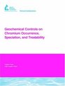 Geochemical Controls on Chromium Occurrence Speciation And Treatability
