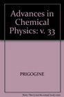 Advances In Chemical Physics Volume 33