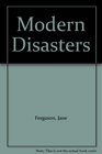 Modern Disasters